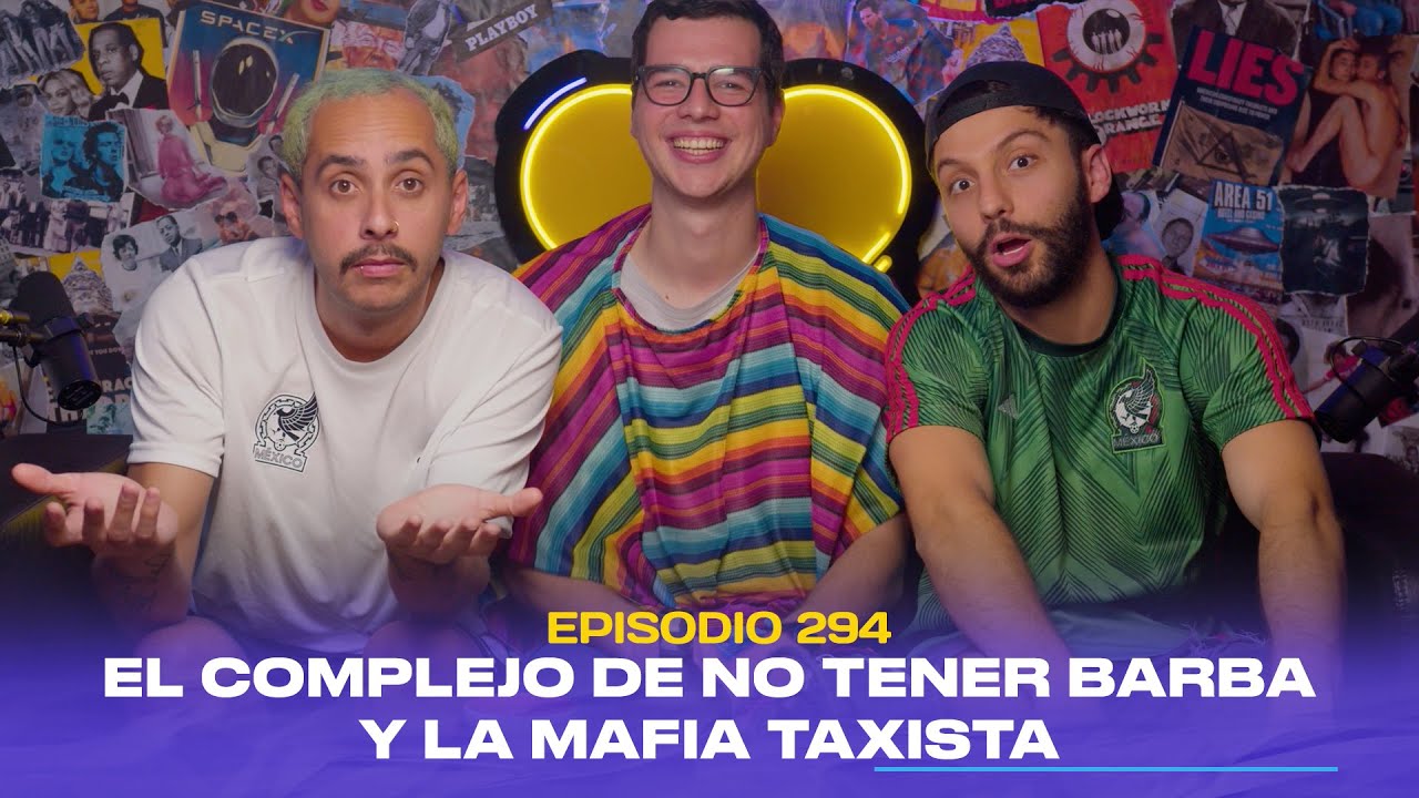 Ep. 294 - El complejo de no tener barba y la mafia taxista (feat. Nanutria)