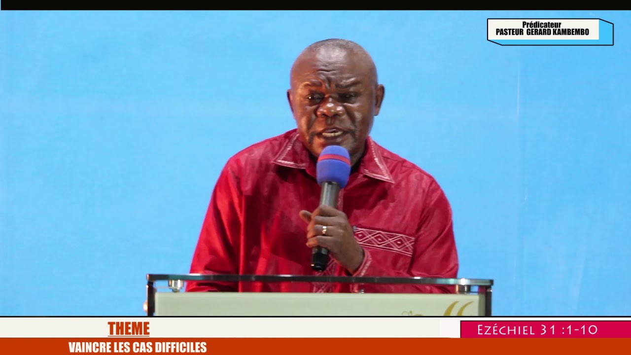 Pst Gérard KAMBEMBO : '' VAINCRE LES CAS DIFFICILES ''