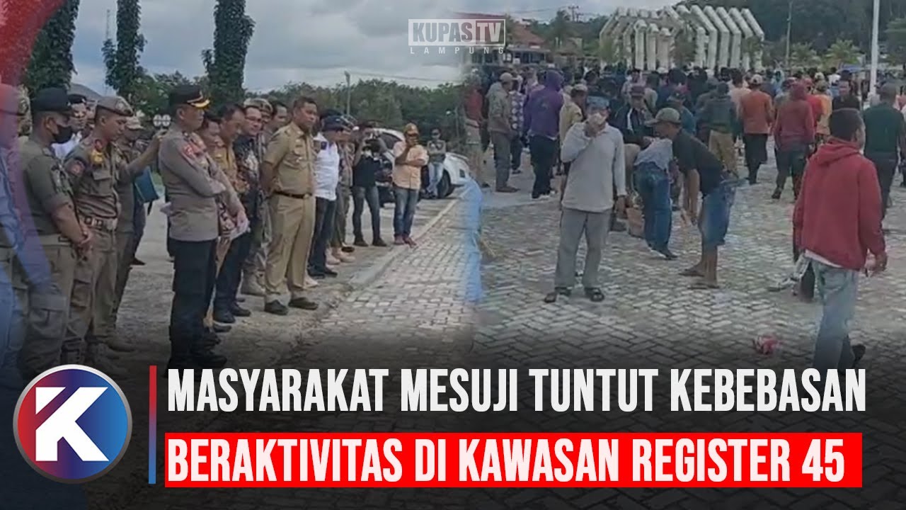 Masyarakat Mesuji Tuntut Kebebasan Beraktivitas di Kawasan Register 45