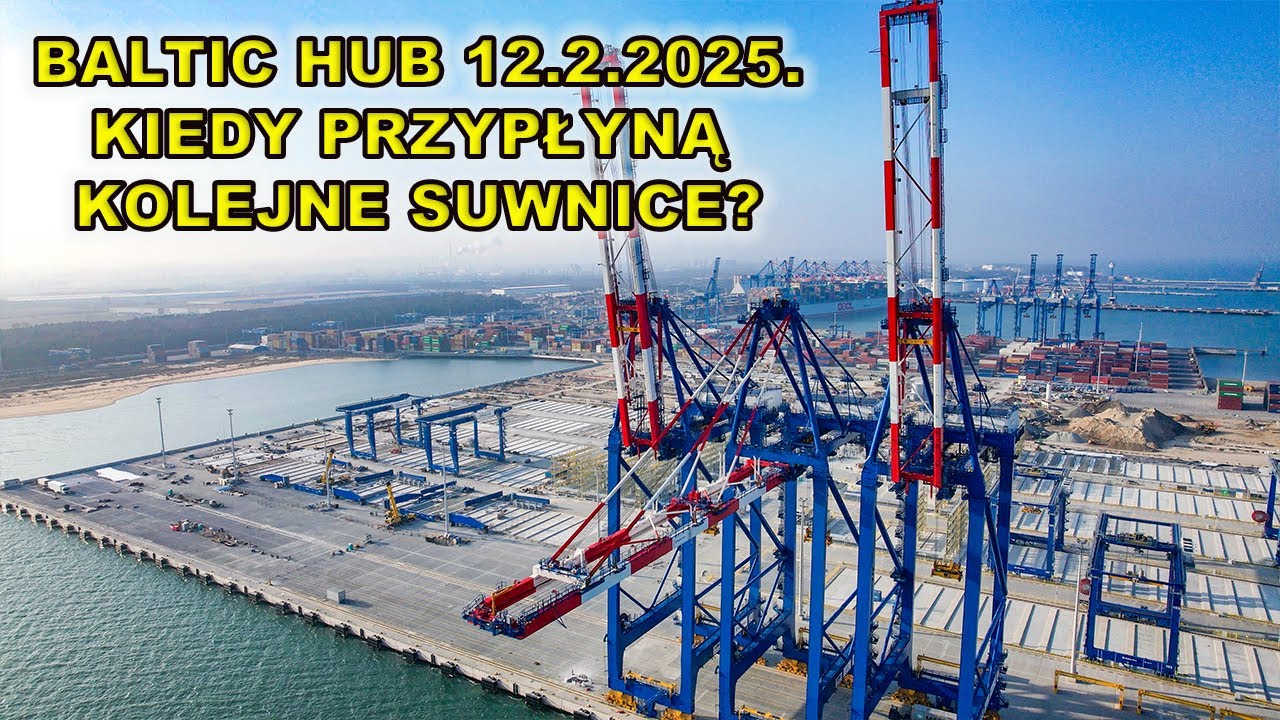 12.2.Rozbudowa  Baltic Hub.Kiedy przypłyną kolejne suwnice?