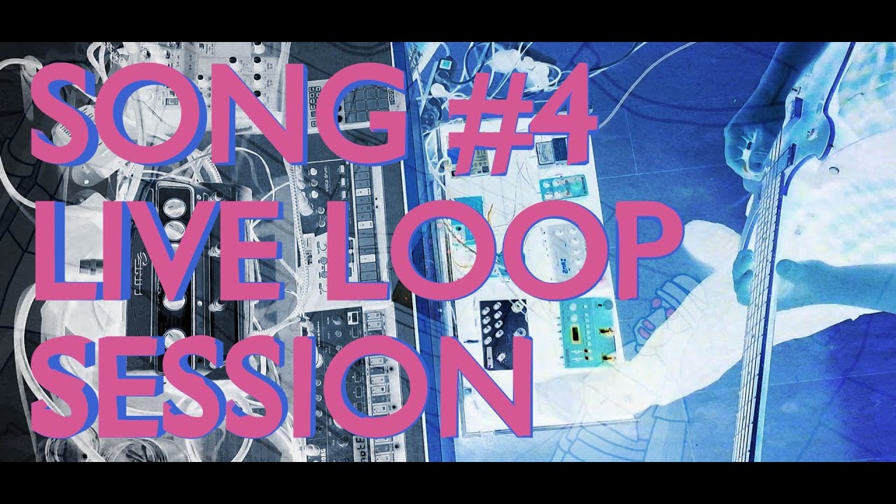 Song #4 Live Loop Session