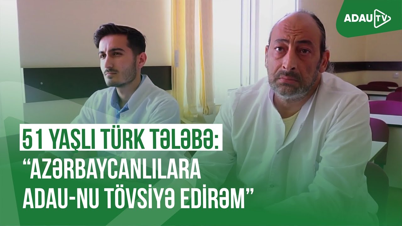 51 yaşlı türk tələbə: Azərbaycanlı dostlarımıza Aqrar Universiteti seçməyi tövsiyyə edirəm