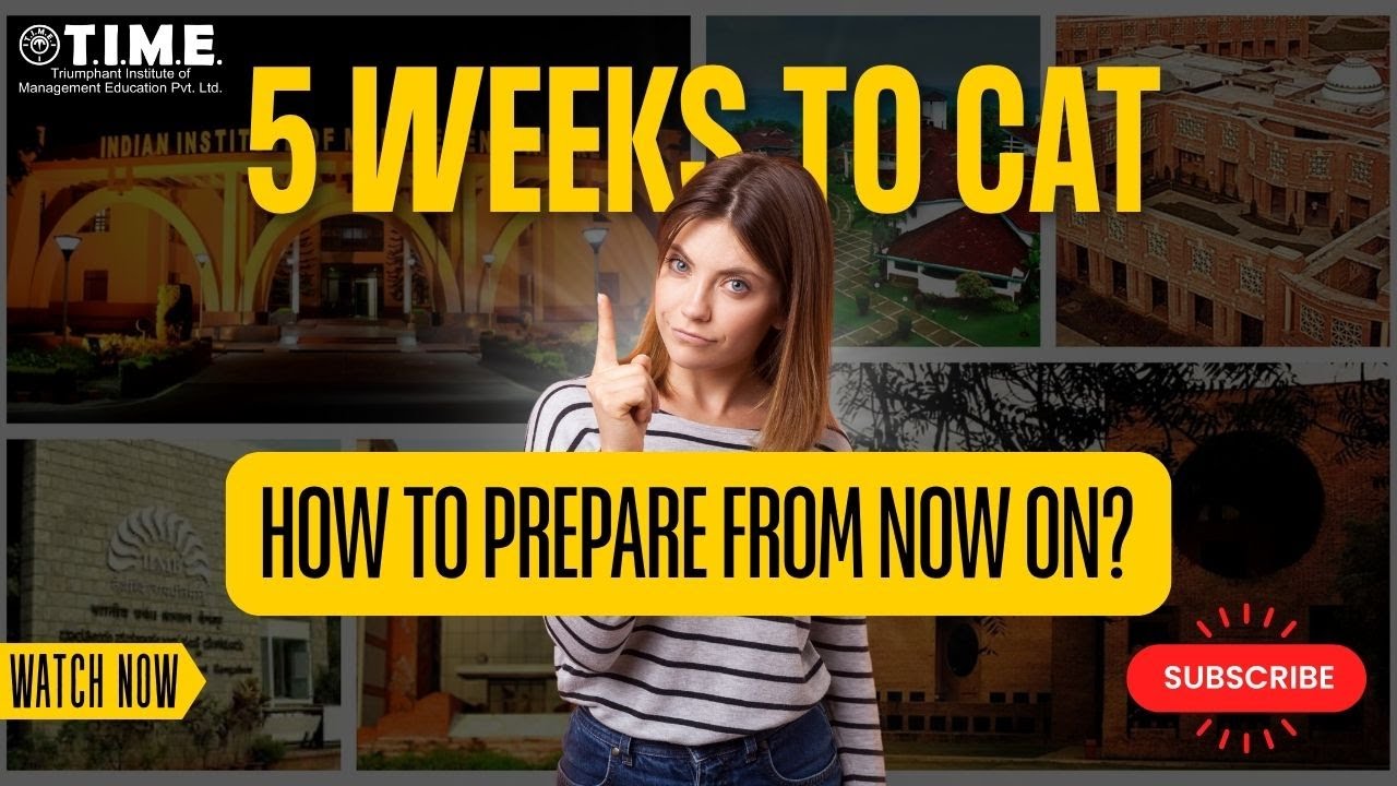 5 weeks to CAT- How to prepare from now on TIME4MBA | TIME4CAT