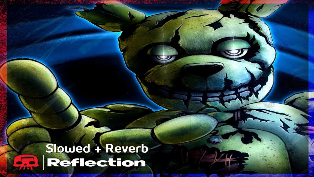 JT Music - Reflection (FNAF 3: SPRINGTRAP SONG) - Slowed + Reverb
