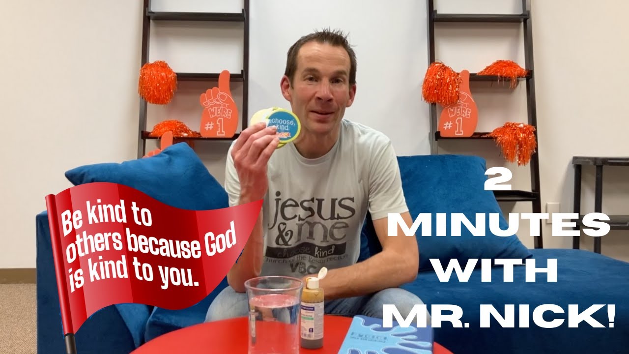 2 Minutes With Mr. Nick-Be Kind (Ephesians 4:32)