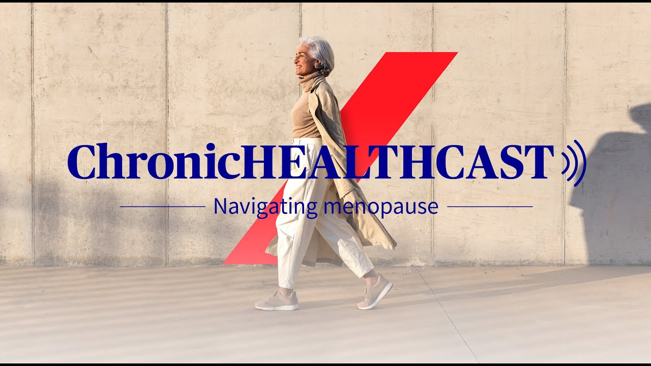 Chronic Healthcast - Navigating Menopause