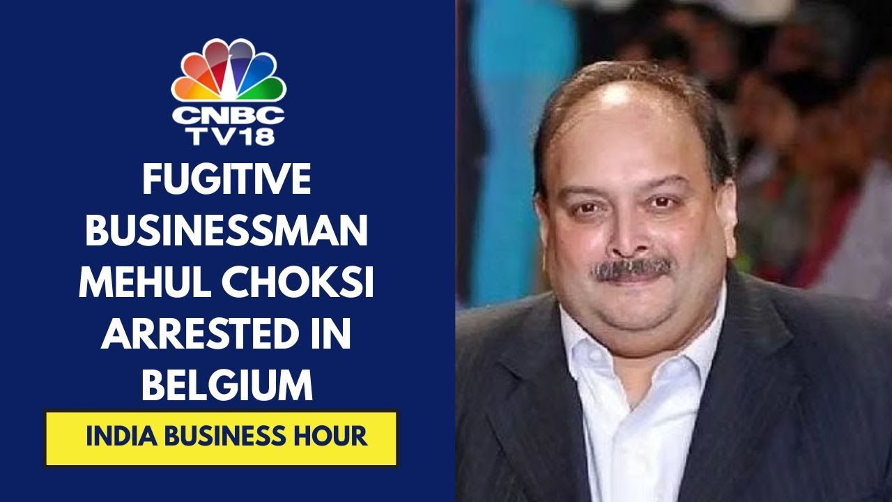 PNB Scam Key Accused Mehul Choksi Arrested In Belgium On India's Extradition Request | CNBC TV18