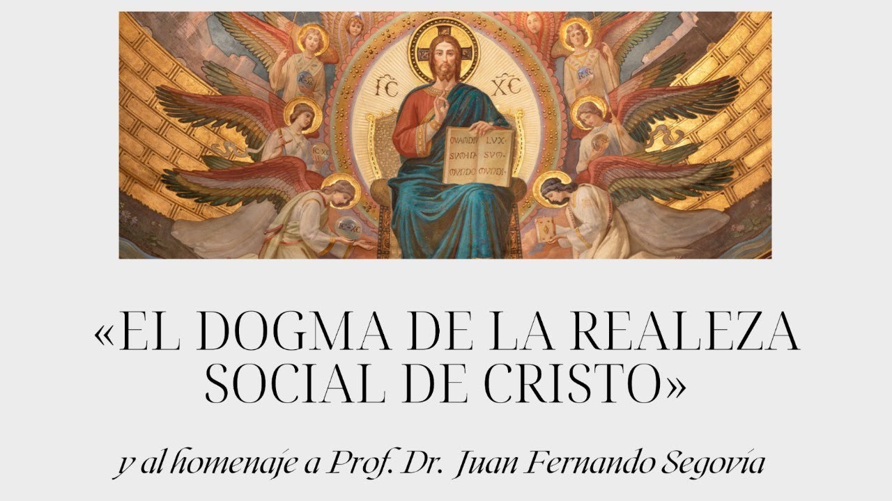 "El Dogma de la Realeza Social de Cristo"