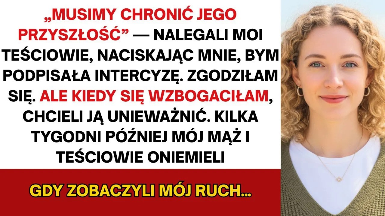 Rodzina mojego męża zmusiła mnie do podpisania intercyzy, aby go „chronić”. Ale kiedy zostałam…
