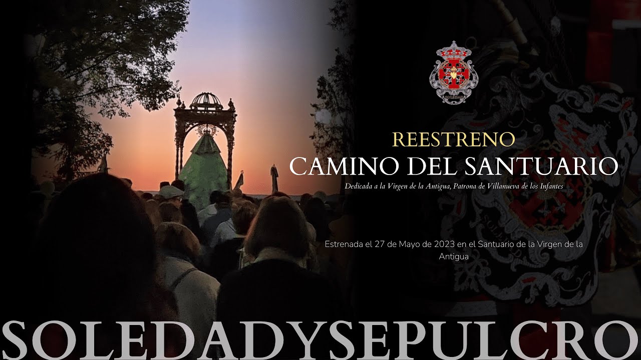 [REESTRENO] Camino del Santuario | Concierto Virgen de la Antigua 2023 | AM Soledad y Sepulcro
