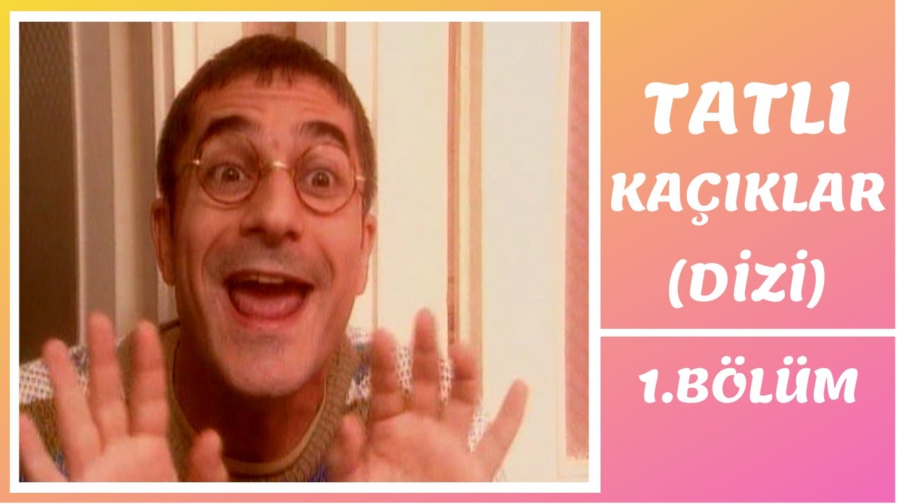 Tatlı Kaçıklar | 1. Bölüm