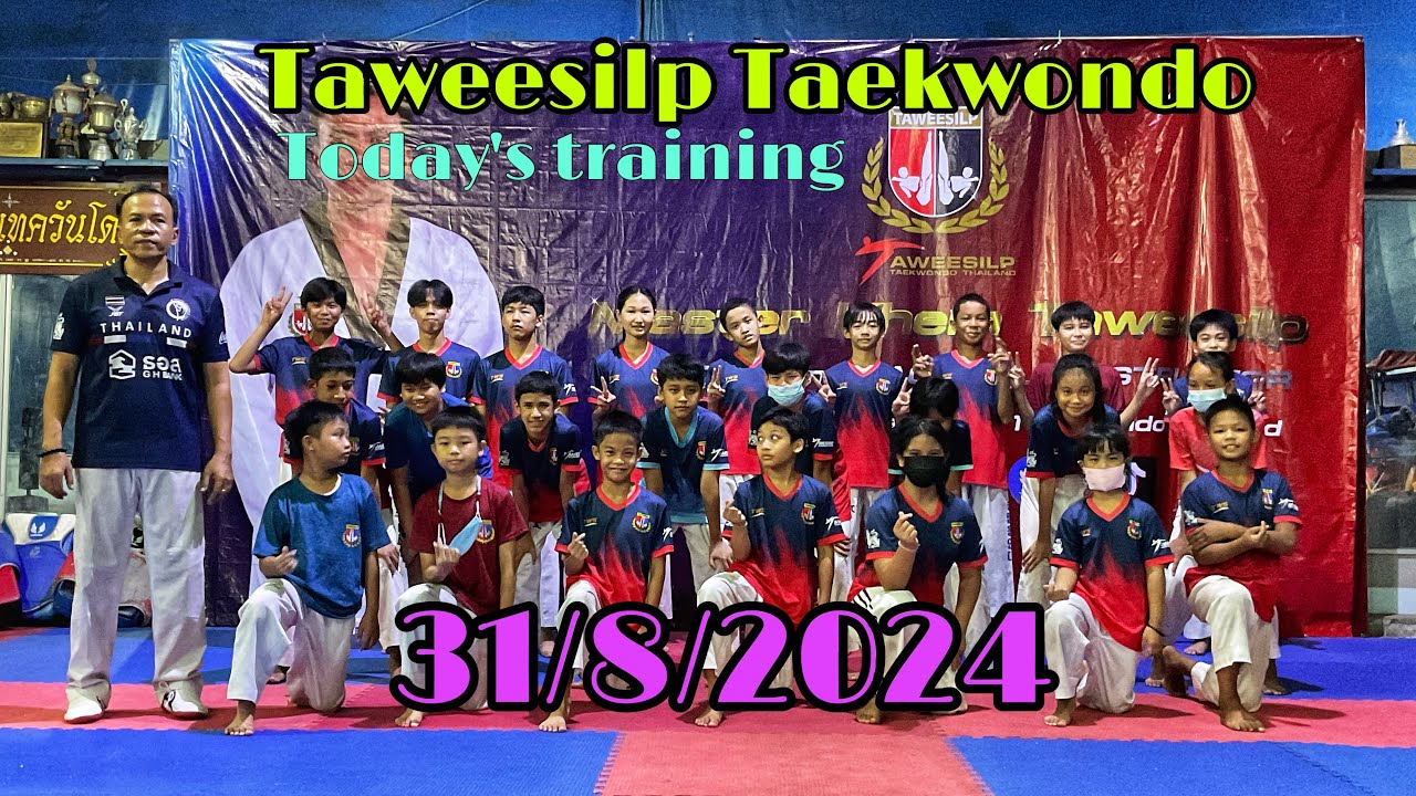 #taekwondo training 31/8/2024 #taweesilp_taekwondo_Thailand