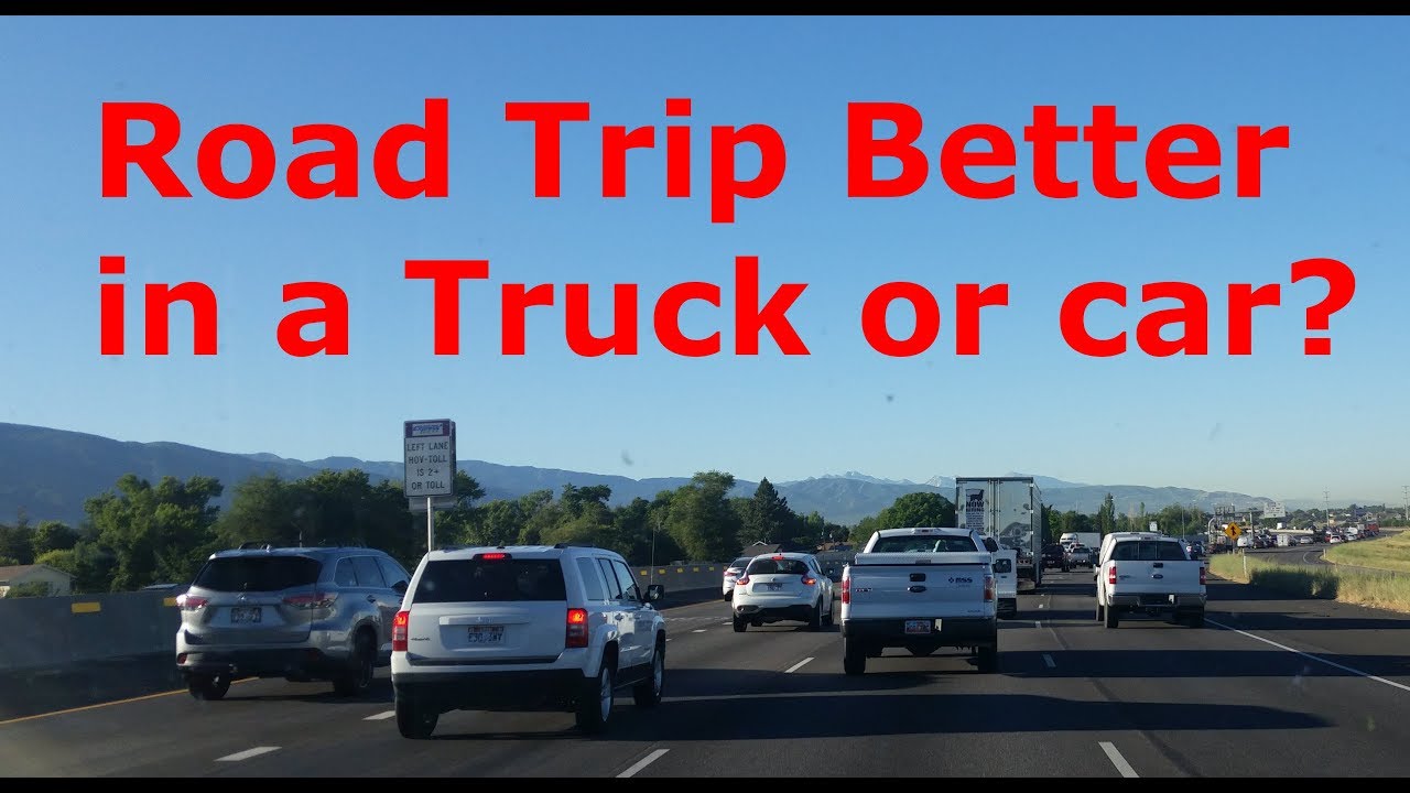 Is a Truck or a Car Better on Long Road Trips?