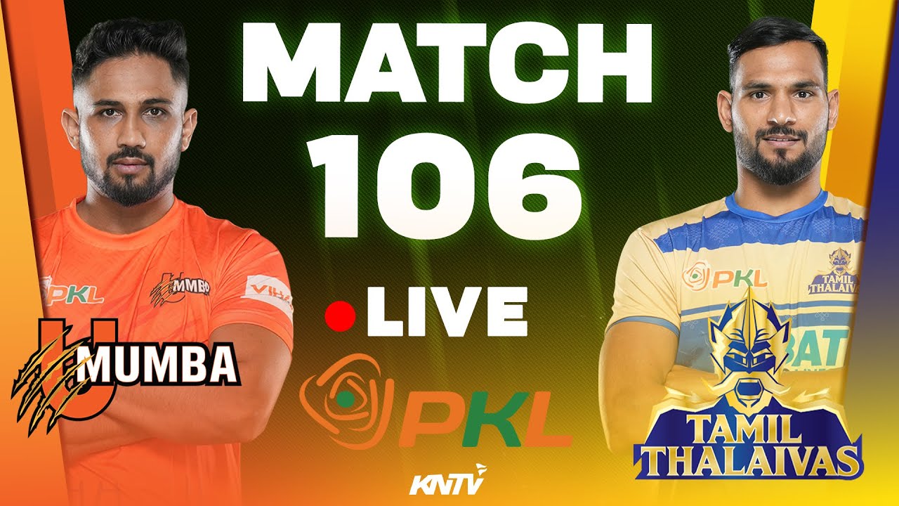 PKL 11 LIVE | M106 U Mumba vs Tamil Thalaivas | Pro Kabaddi League live party
