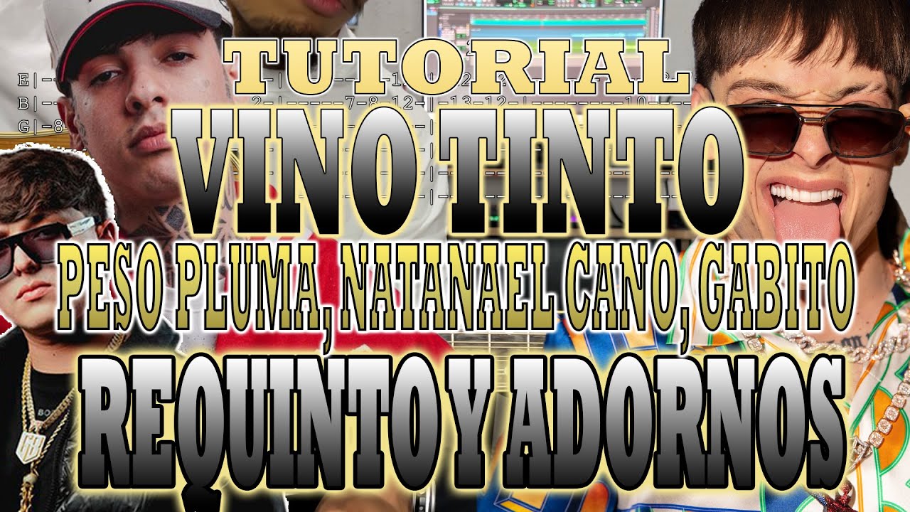 VINO TINTO - Peso Pluma x Natanael Cano x Gabito Ballesteros - REQUINTO Y ADORNOS - CON TABS