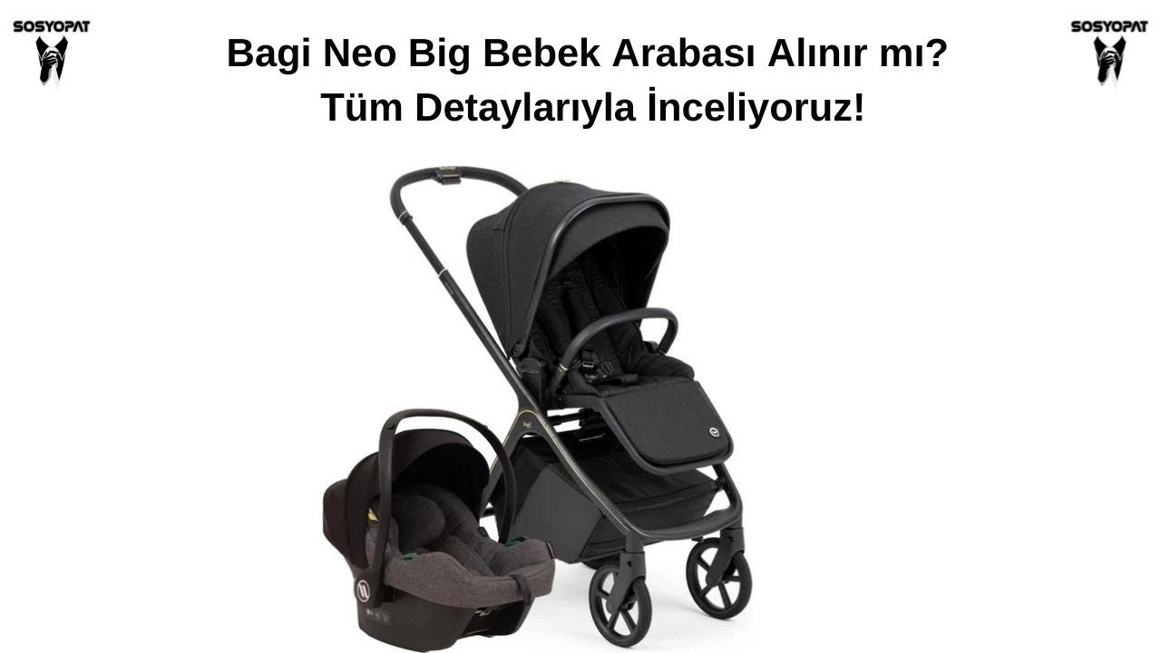 Bagi Neo Big Bebek Arabası Kutu Açılışı ve Detaylı İnceleme 🚼🛒