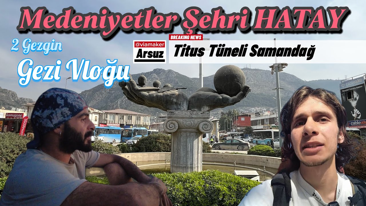 Medeniyetler Şehri HATAY| 2 Gezgin Şehir Gezisi (Çadırlarımız Uçtu) @deniztemzz 