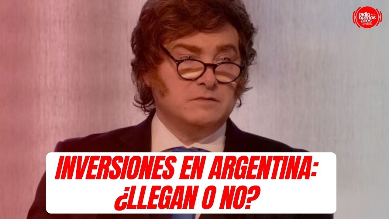 Inversiones en Argentina: ¿Llegan o no?