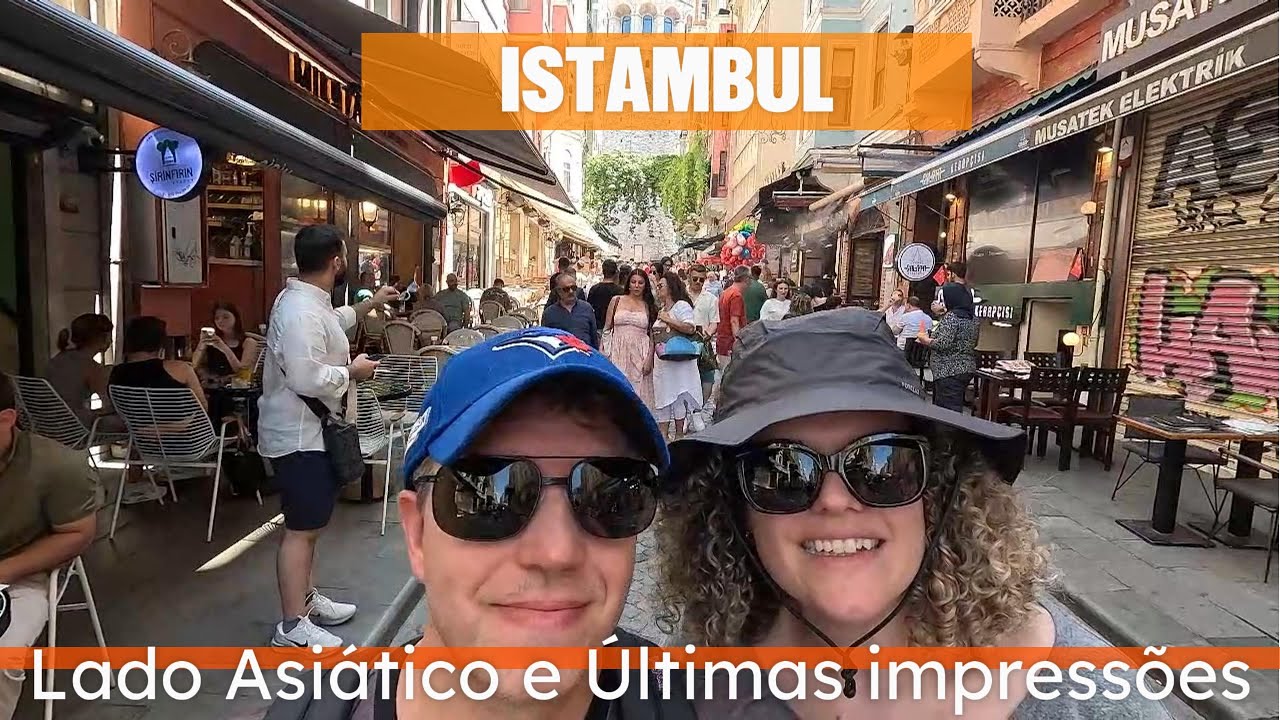 LADO ASIÁTICO E ÚLTIMAS IMPRESSÕES DE ISTAMBUL