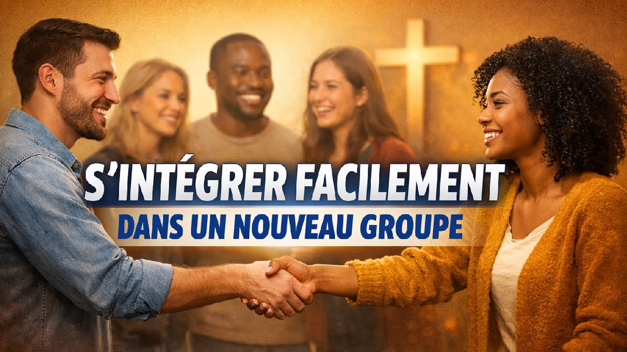 S'intégrer facilement dans un nouveau groupe
