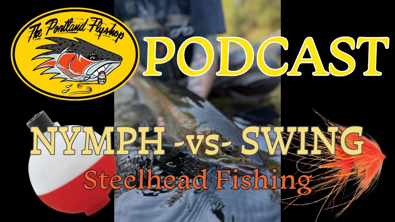 Steelhead Showdown: Swinging vs Nymphing Explained