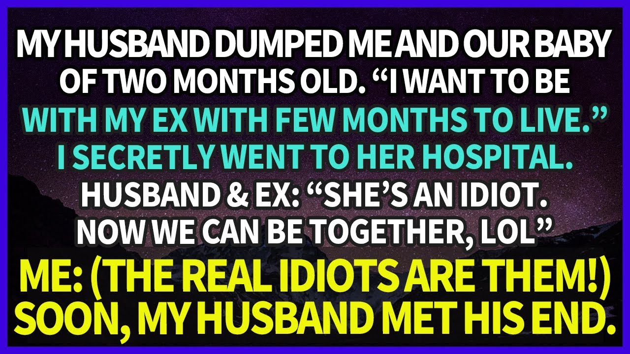 My Husband Dumped Me & Our 2-Month-Old Baby: “I Want to Be with My Ex with Few Months to Live” But..