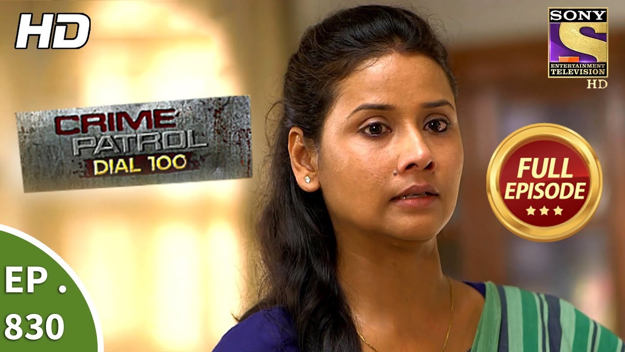 Crime Patrol Dial 100 - Ep 830 - Full Episode - 27th July, 2018