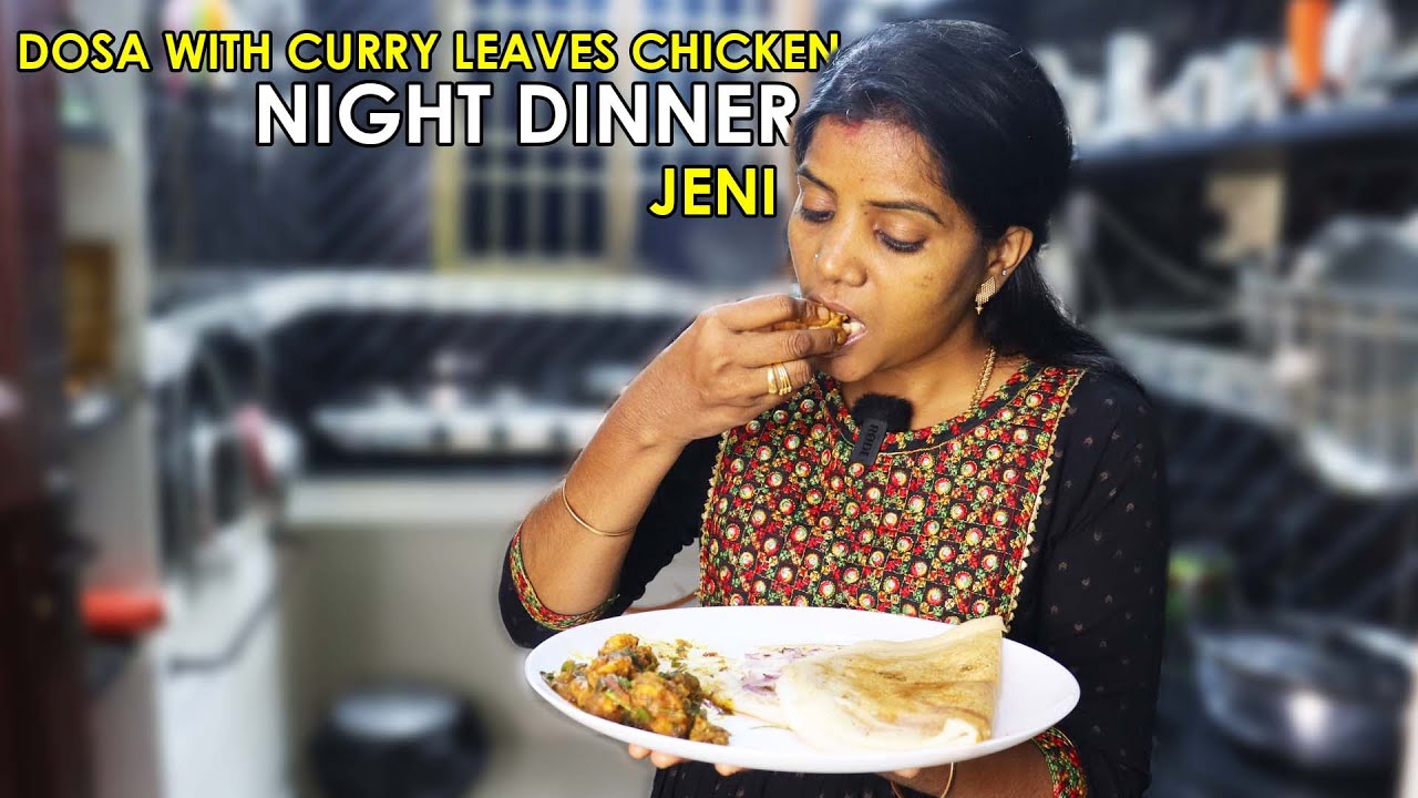 NIGHT DINNER | DOSA WITH CURRY LEAVES CHICKEN  | JENI