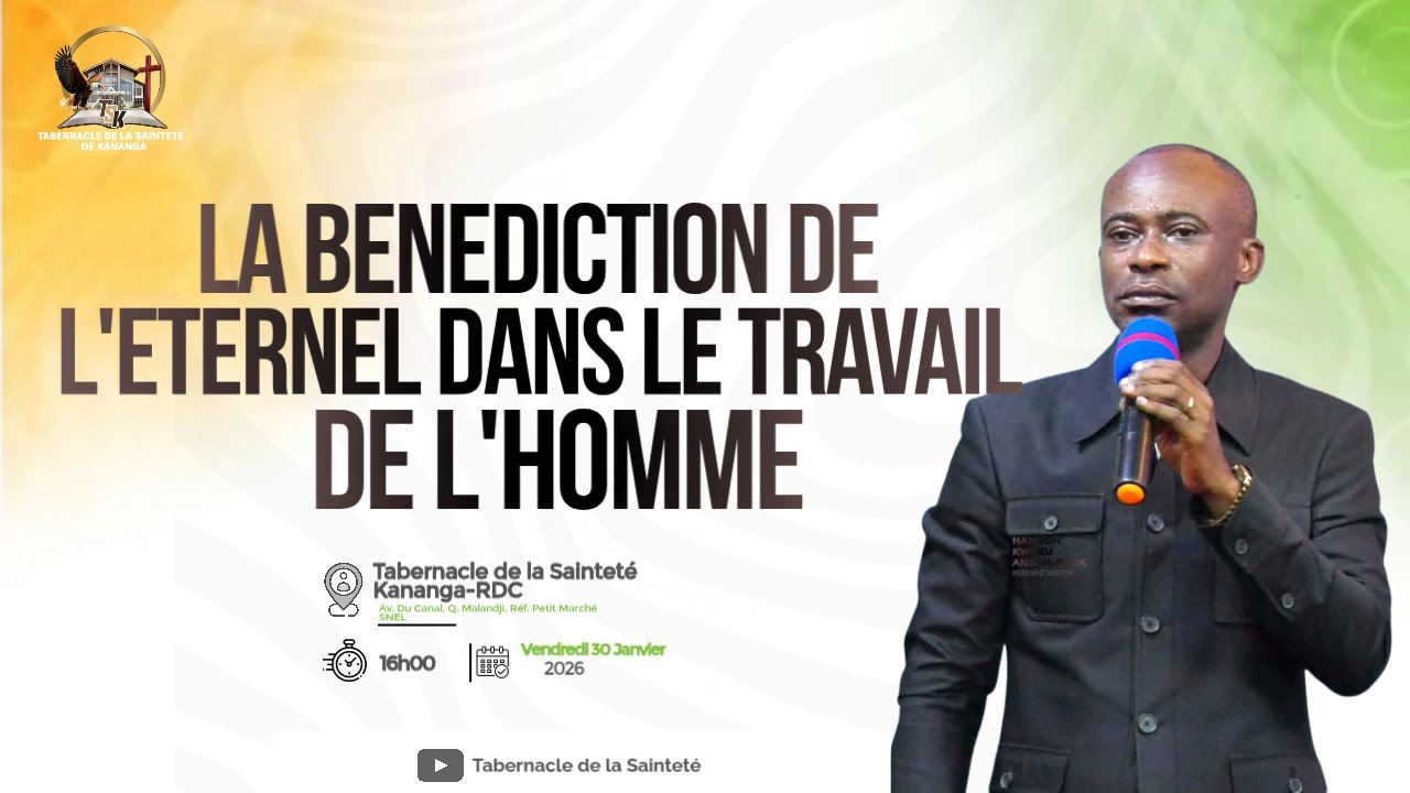LA BENEDICTION DE L'ETERNEL DANS LE TRAVAIL DE L'HOMME | Past. Manassé KAYEMBE | Ven 30.01.2026