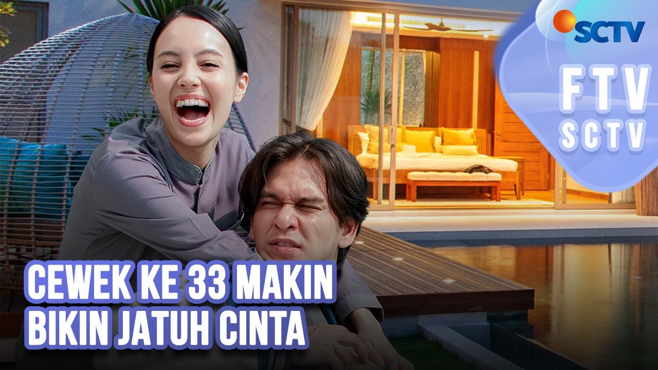 FTV SCTV - Anggika Bolsterli & Rangga Azof | Cewek Ke 33 Makin Bikin Jatuh Cinta