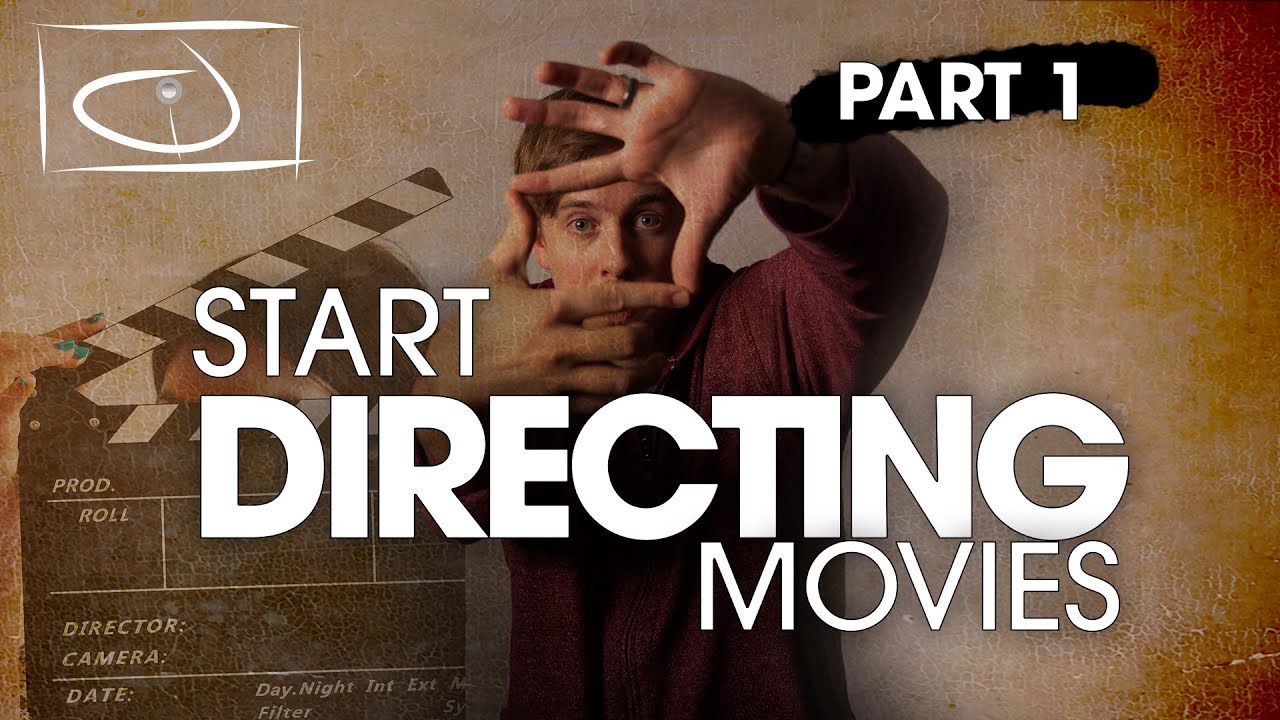 Become a Film Director in No Time: Quick Start Guide for Aspiring Filmmakers - Part 1