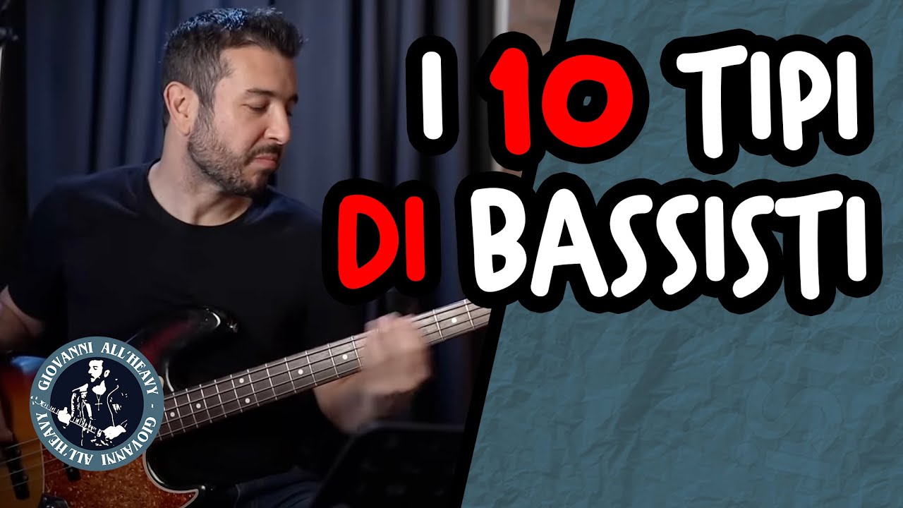 I 10 TIPI DI BASSISTI
