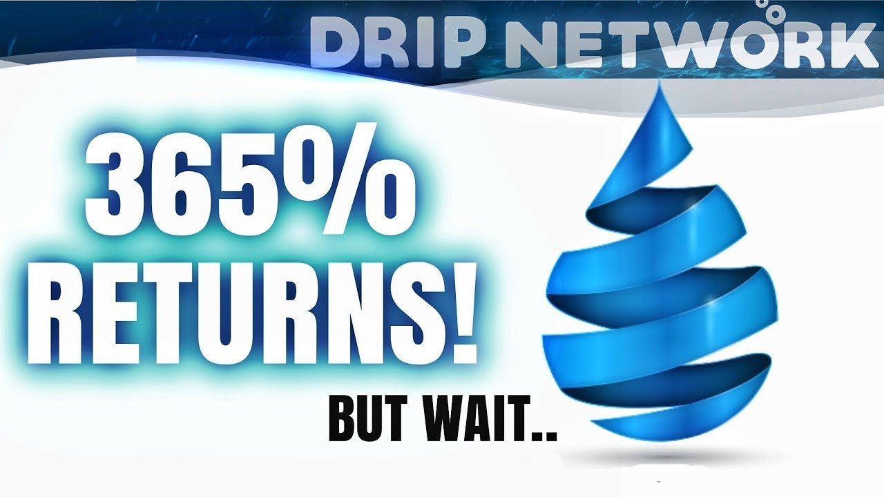 Drip Network Real Review - 365% Guaranteed Returns?!