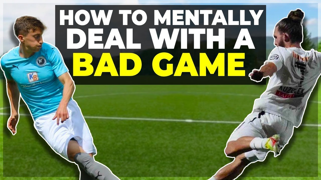 How to Mentally Deal with a Bad Game/Training in Football
