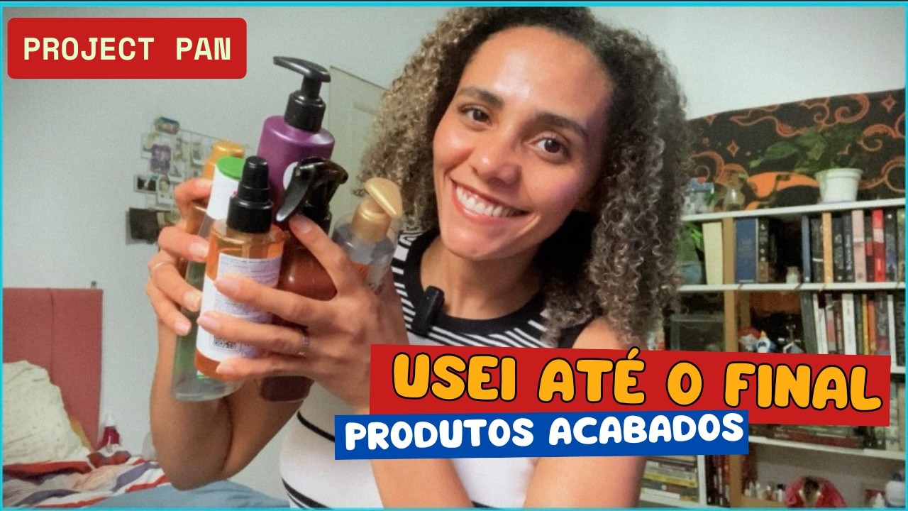 Produtos Acabados do Mês | Project Pan e Consumo Consciente