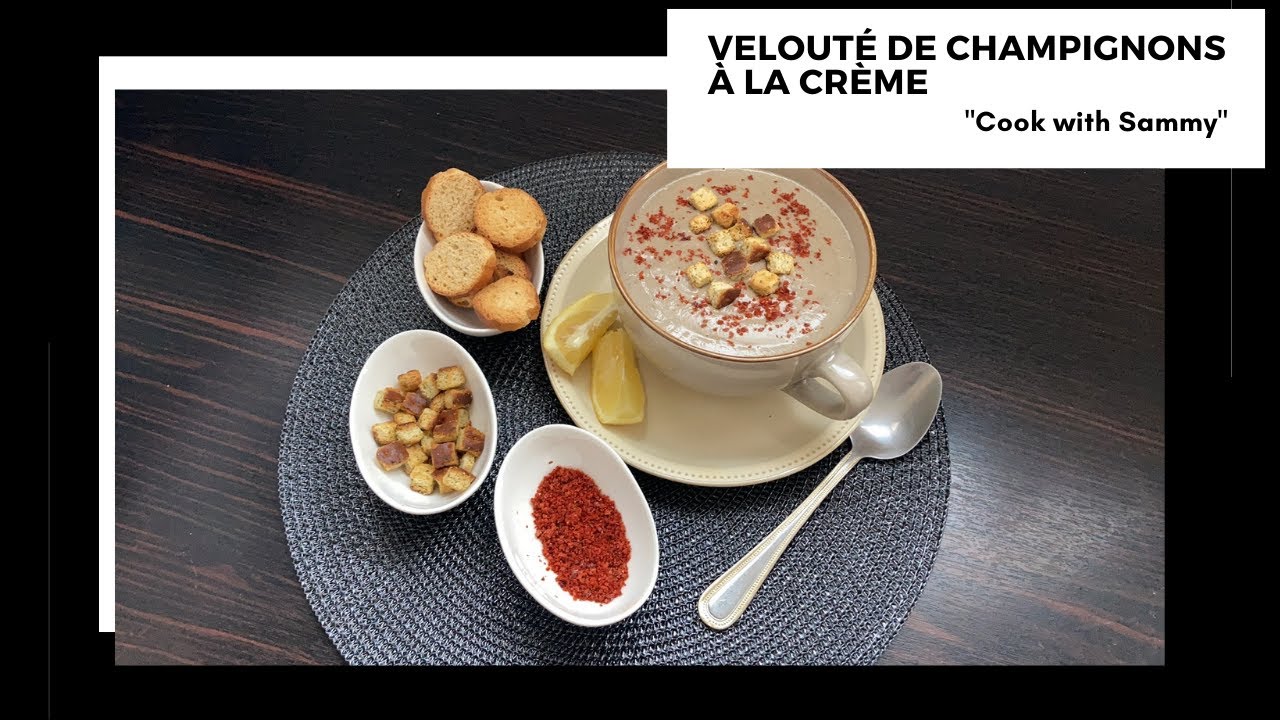 velouté de champignons à la crème ultra facile  / Cream of Mushroom Soup
