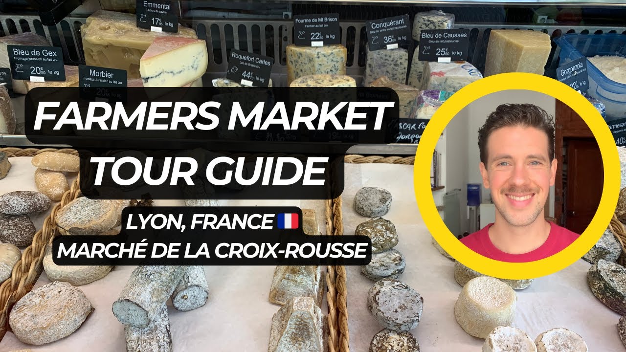 Croix Rousse Farmers Market Tour: Discover Lyon with Insider Tips! | Cress Dietetics