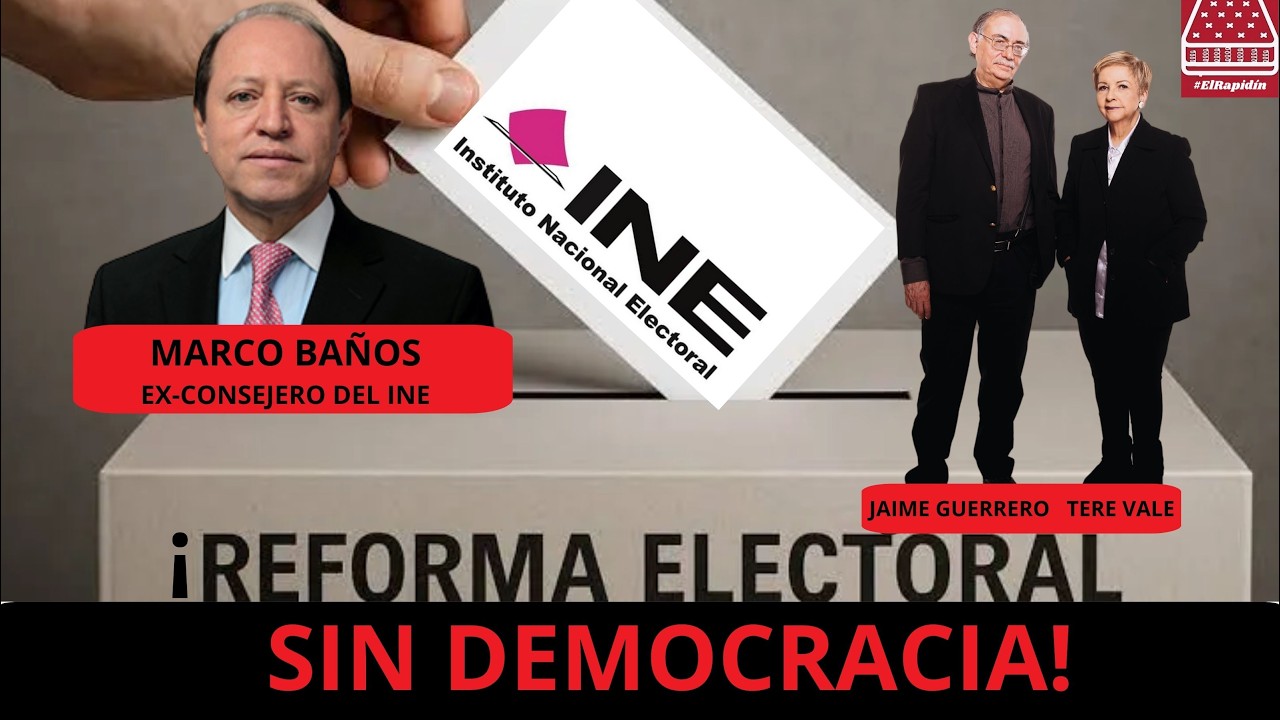 ¡REFORMA ELECTORAL SIN DEMOCRACIA! #ElRapidínEspecial