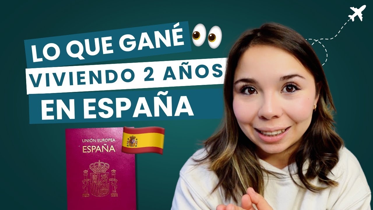 As&iacute; cambi&oacute; mi vida en solo 2 a&ntilde;os viviendo en Espa&ntilde;a 🇪🇸 🤯