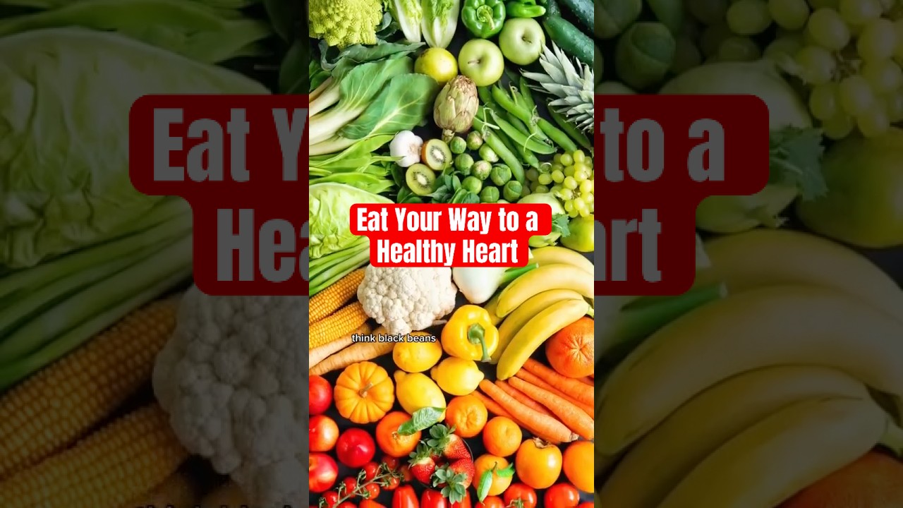 Eat Your Way to a Healthy Heart: Foods that Protect Your Heart