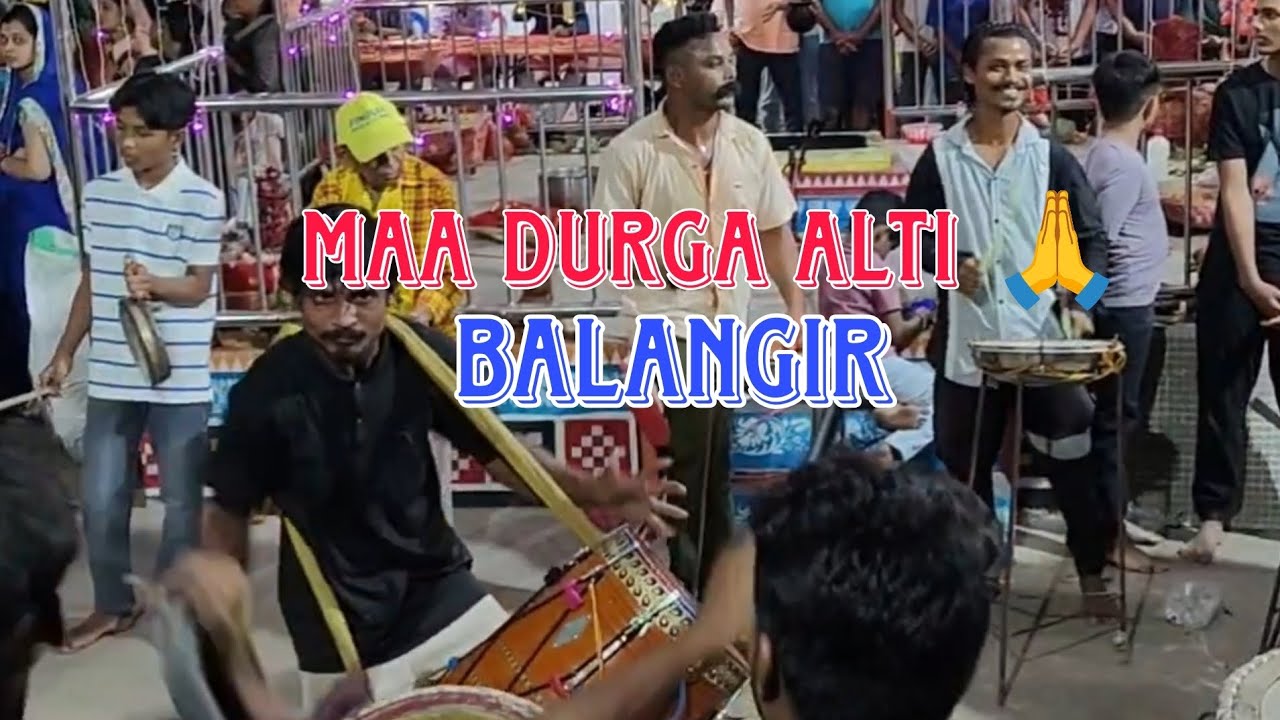 Balangir Durga Mandir Full Alti Video //🙏ll@balangiria_chhua