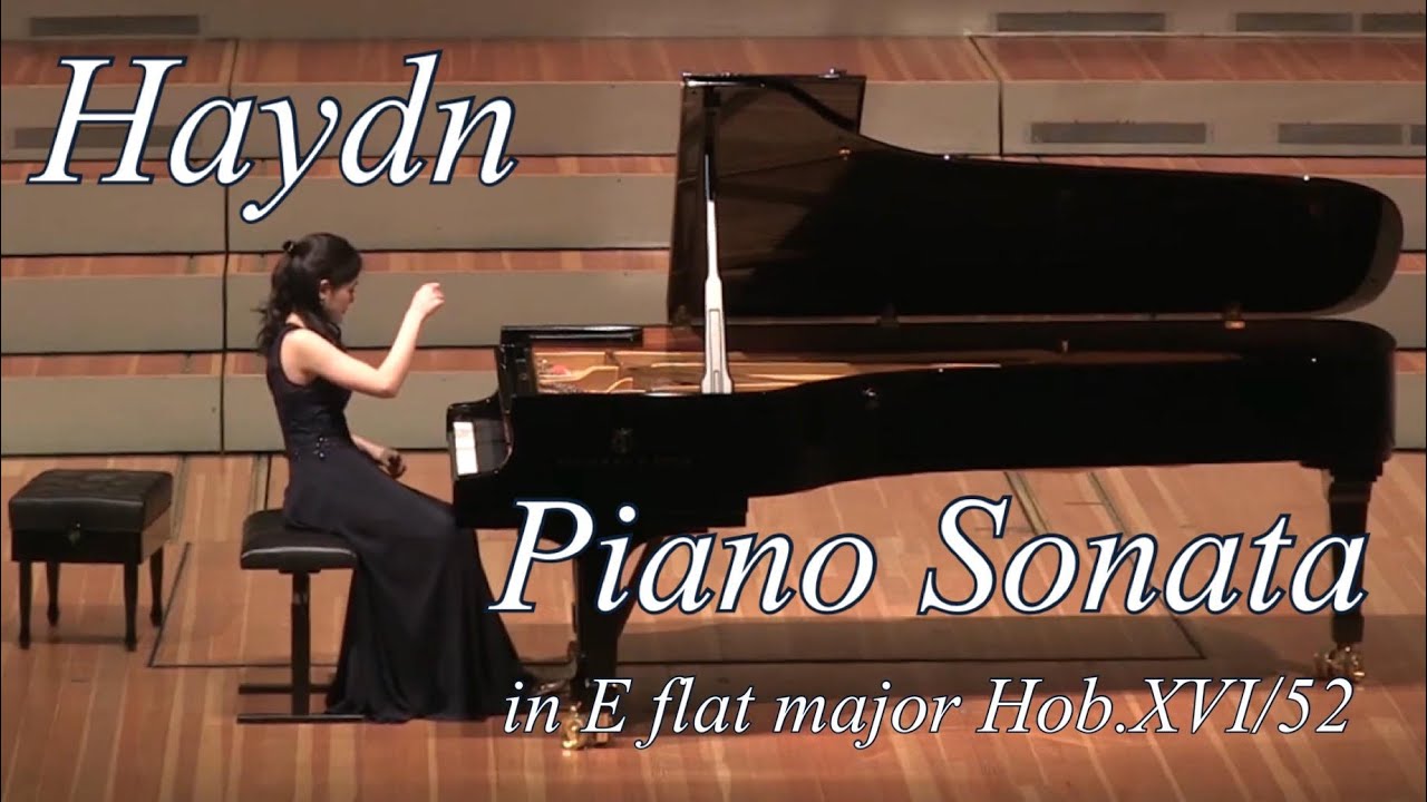 Haydn: Piano Sonata No.62 in E flat major Hob.XVI/52｜ハイドン：ピアノソナタ第62番 変ホ長調