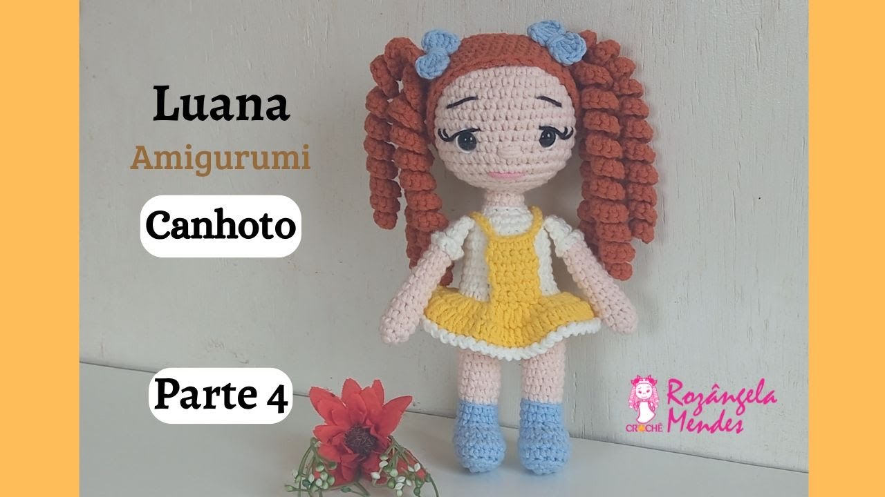 (Versão Canhoto) Amigurumi Boneca Luana Passo a Passo (Parte 4)