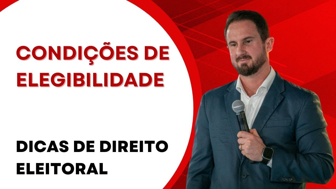 Condições de elegibilidade | Dicas de Direito Eleitoral