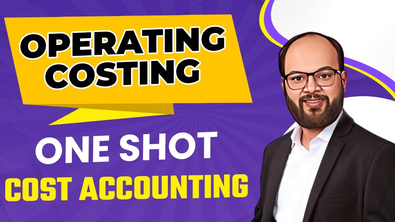Operating Costing One Shot | Cost Accounting | BBA | B.com | CA | CS | CMA | MBA | Course Students