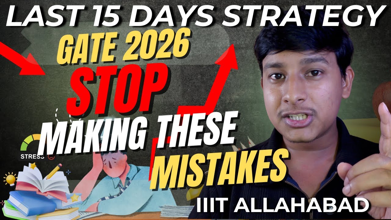 Last 15 Days Strategy for GATE 2026: From Average to IIT | Stop Doing These Mistakes