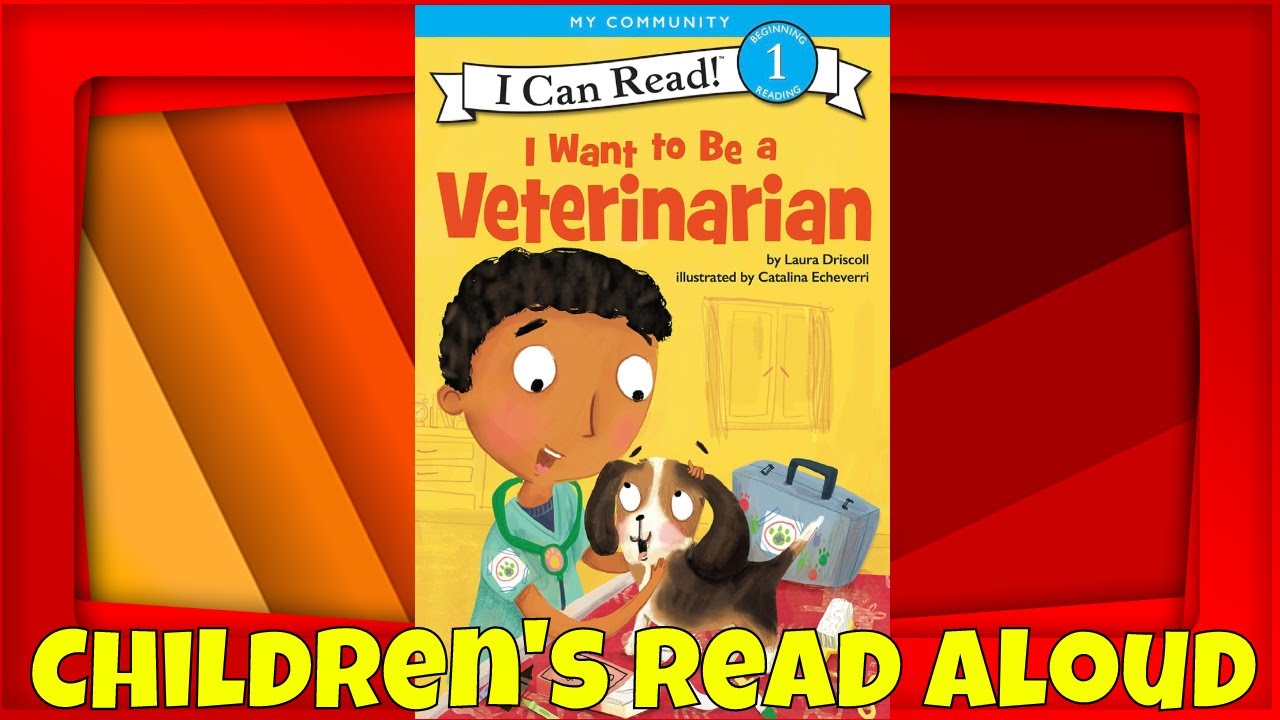 I Want to Be a Veterinarian - Children's Level 1 Book Read Aloud