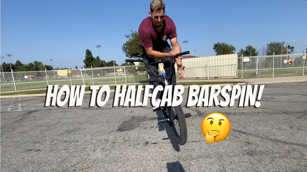 How To Halfcab Barspin!