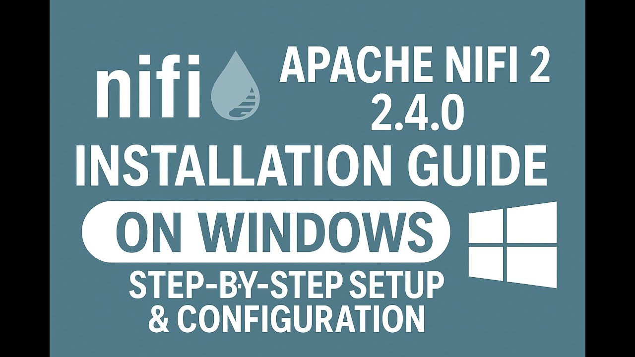 Apache NiFi 2.4.0 Installation Guide on Windows | Step-by-Step Setup & Configuration