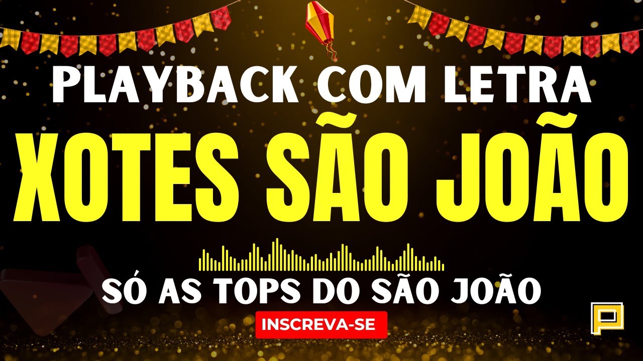 Xotes São João - Só as Tops, Playlist na Descrição (Playback com Letra)